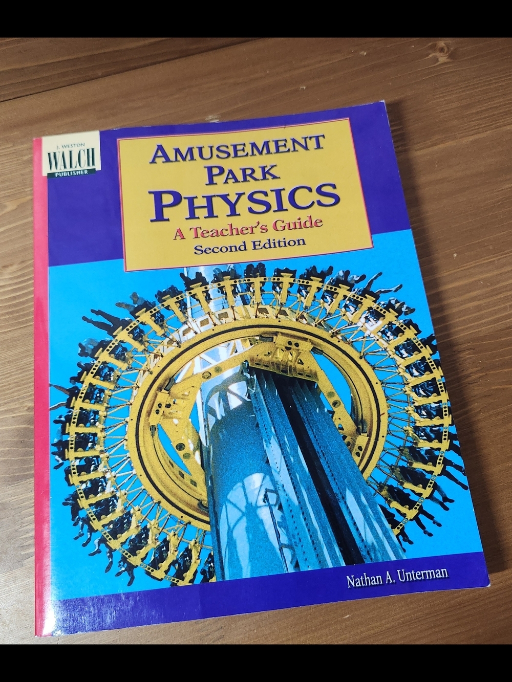 Amusement Park Physics - A Teacher's Guide (Bright Blue & Yellow Cover)
